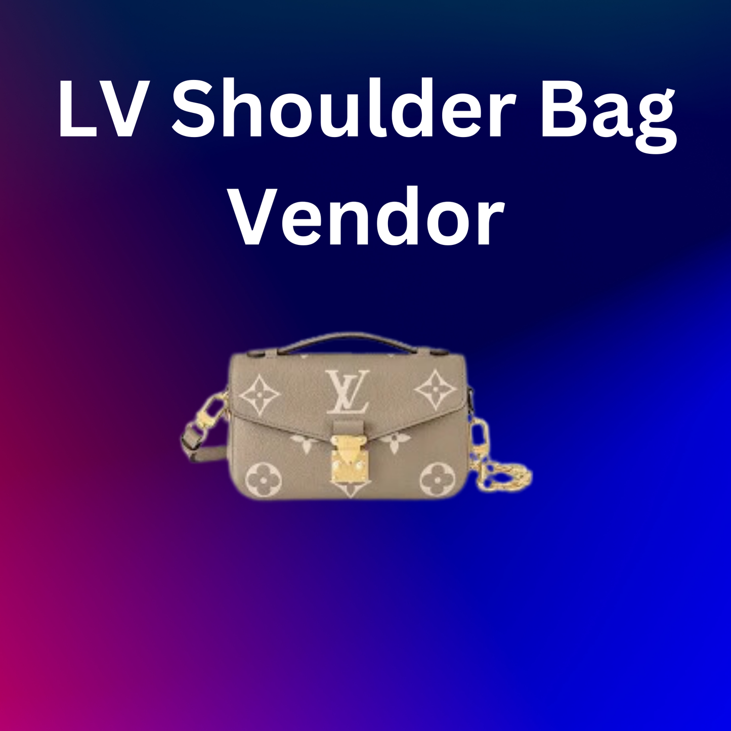 LV Shoulder Bag Vendor