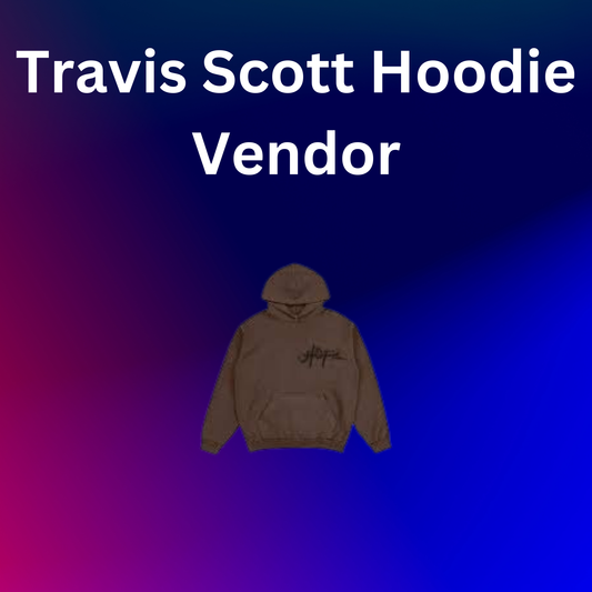 Travis Scott Hoodies Vendor