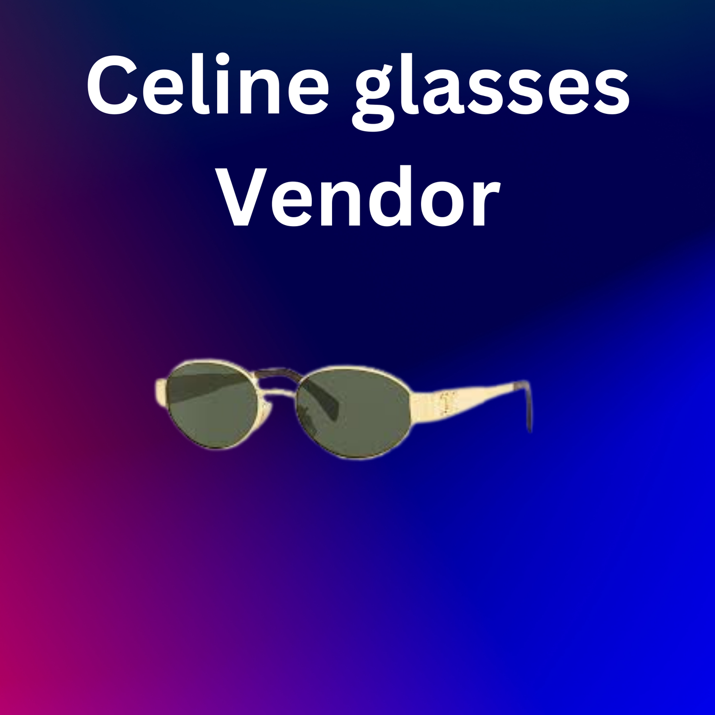 Celine Glasses Vendor